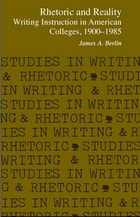 cover of Rhetoric and Reality: Writing Instruction in American Colleges, 1900 - 1985