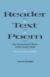 cover of The Reader, the Text, the Poem: The Transactional Theory of the Literary Work