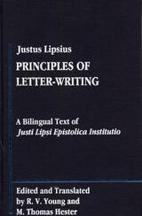 cover of Justus Lipsius: Principles of Letter-Writing: A Bilingal Text of Justi Lipsi Epistolica Institutio