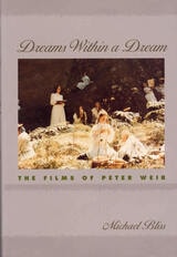 cover of Dreams Within a Dream: The Films of Peter Weir