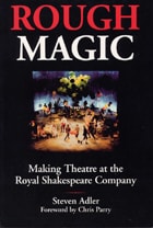 cover of Rough Magic: Making Theatre at the Royal Shakespeare Company