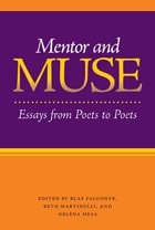 cover of Mentor and Muse: Essays from Poets to Poets