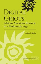 cover of Digital Griots: African American Rhetoric in a Multimedia Age