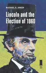 cover of Lincoln and the Election of 1860