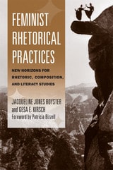 cover of Feminist Rhetorical Practices: New Horizons for Rhetoric, Composition, and Literacy Studies