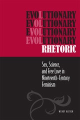 cover of Evolutionary Rhetoric: Sex, Science, and Free Love in Nineteenth-Century Feminism