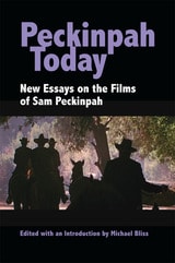 cover of Peckinpah Today: New Essays on the Films of Sam Peckinpah