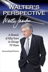cover of Walter's Perspective: A Memoir of Fifty Years in Chicago TV News