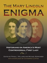 cover of The Mary Lincoln Enigma: Historians on America's Most Controversial First Lady