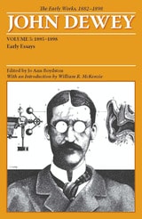 cover of The Early Works of John Dewey, Volume 5, 1882 - 1898: Early Essays, 1895-1898