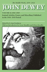 cover of The Middle Works of John Dewey, Volume 11, 1899 - 1924: Journal Articles, Essays, and Miscellany Published in the 1918-1919 Period