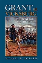 cover of Grant at Vicksburg: The General and the Siege
