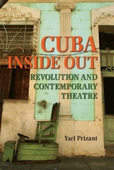 cover of Cuba Inside Out: Revolution and Contemporary Theatre