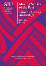 cover of Making Senses of the Past: Toward a Sensory Archaeology