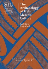 cover of The Archaeology of Hybrid Material Culture