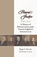 cover of Prairie Justice: A History of Illinois Courts under French, English, and American Law