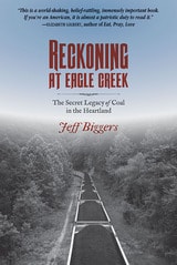 cover of Reckoning at Eagle Creek: The Secret Legacy of Coal in the Heartland
