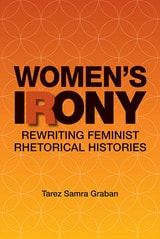 cover of Women's Irony: Rewriting Feminist Rhetorical Histories