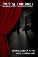 cover of Working in the Wings: New Perspectives on Theatre History and Labor