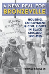 cover of A New Deal for Bronzeville: Housing, Employment, and Civil Rights in Black Chicago, 1935-1955