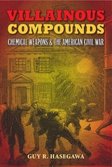 cover of Villainous Compounds: Chemical Weapons and the American Civil War