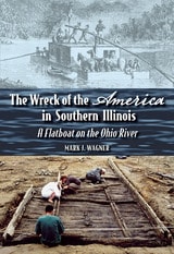 cover of The Wreck of the "America" in Southern Illinois: A Flatboat on the Ohio River