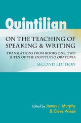 cover of Quintilian on the Teaching of Speaking and Writing: Translations from Books One, Two, and Ten of the "Institutio oratoria"