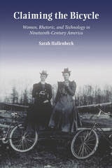 cover of Claiming the Bicycle: Women, Rhetoric, and Technology in Nineteenth-Century America