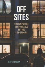 cover of Off Sites: Contemporary Performance beyond Site-Specific