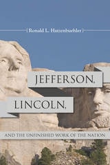 cover of Jefferson, Lincoln, and the Unfinished Work of the Nation