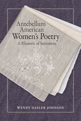 cover of Antebellum American Women's Poetry: A Rhetoric of Sentiment