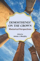 cover of Demosthenes' "On the Crown": Rhetorical Perspectives