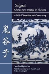 cover of "Guiguzi," China's First Treatise on Rhetoric: A Critical Translation and Commentary