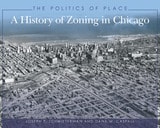 cover of The Politics of Place: A History of Zoning in Chicago