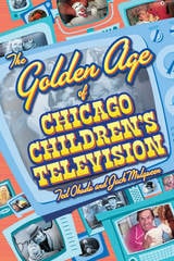 cover of The Golden Age of Chicago Children's Television
