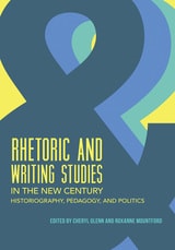 cover of Rhetoric and Writing Studies in the New Century: Historiography, Pedagogy, and Politics