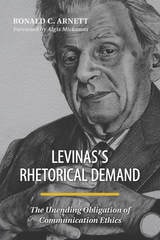 cover of Levinas's Rhetorical Demand: The Unending Obligation of Communication Ethics