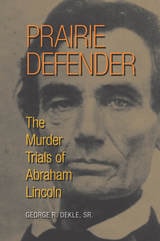 cover of Prairie Defender: The Murder Trials of Abraham Lincoln