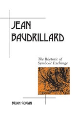 cover of Jean Baudrillard: The Rhetoric of Symbolic Exchange