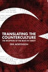 cover of Translating the Counterculture: The Reception of the Beats in Turkey