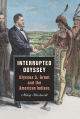 cover of Interrupted Odyssey: Ulysses S. Grant and the American Indians