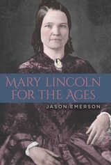 cover of Mary Lincoln for the Ages