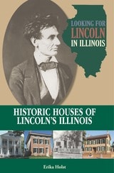 cover of Looking for Lincoln in Illinois: Historic Houses of Lincoln’s Illinois