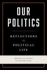 cover of Our Politics: Reflections on Political Life