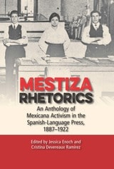 cover of Mestiza Rhetorics: An Anthology of Mexicana Activism in the Spanish-Language Press, 1887-1922