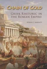 cover of Chain of Gold: Greek Rhetoric in the Roman Empire