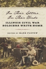 cover of In Their Letters, in Their Words: Illinois Civil War Soldiers Write Home