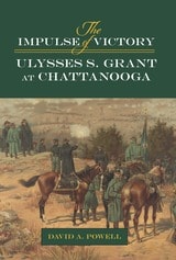 cover of The Impulse of Victory: Ulysses S. Grant at Chattanooga
