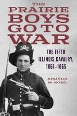 cover of The Prairie Boys Go to War: The Fifth Illinois Cavalry, 1861-1865