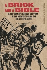 cover of A Brick and a Bible: Black Women's Radical Activism in the Midwest during the Great Depression